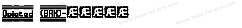 Opiated (BRK)字体转换